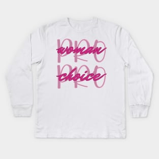 Pro woman Pro choice Kids Long Sleeve T-Shirt